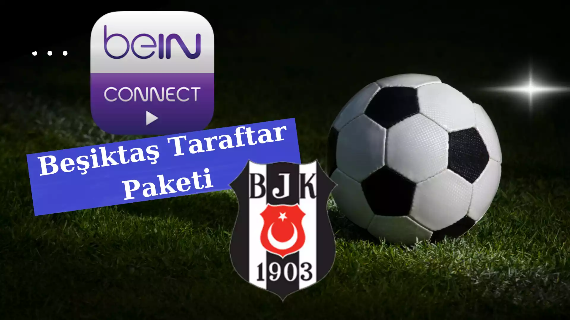 bein Connect Beşiktaş Taraftar Paketi